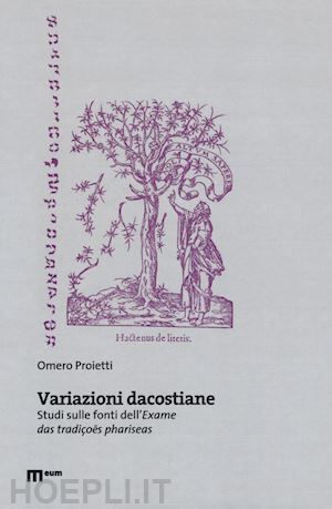 proietti omero - variazioni dacostiane. studi sulle fonti dell'«exame das tradiçoes phariseas»