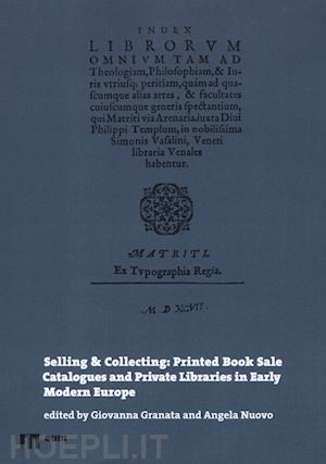 granata g. (curatore); nuovo a. (curatore) - selling & collecting: printed book sale catalogues and private libraries in earl