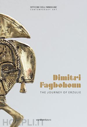 cirelli s.(curatore); lidon c.(curatore) - dimitri fagbohoun. the journey of erzulie. catalogo della mostra (milano, 6 febbraio-19 aprile 2020). ediz. italiana e inglese