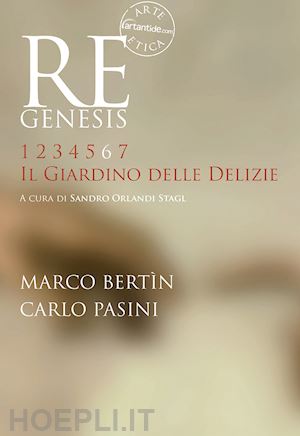 orlandi stagl sandro; bertìn marco; pasini carlo - re genesis. ediz. illustrata. vol. 6: il giardino delle delizie
