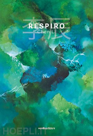 li chen; nardi lucrezia - respiro. ediz. italiana e inglese