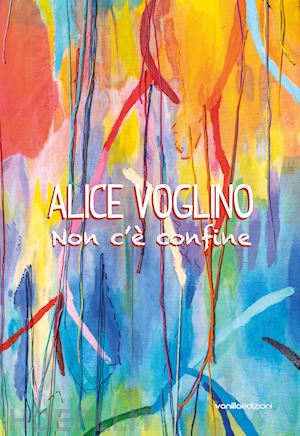 voglino alice; pietropinto alessia - alice voglino. non c'è confine