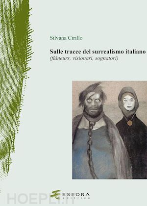 cirillo silvana - sulle tracce del surrealismo italiano
