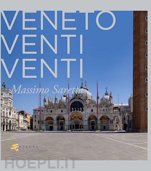 saretta massimo - veneto venti venti. il silenzio nel vuoto. ediz. illustrata