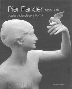  - pier pander 1864-1919. scultore olandese a roma