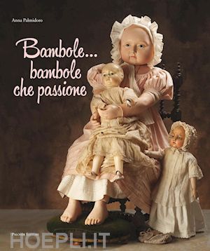 palmidoro anna - bambole... bambole che passione