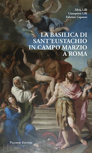 lilli silvia; lilli giampiero; capanni fabrizio - la basilica di sant'eustachio in campo marzio a roma