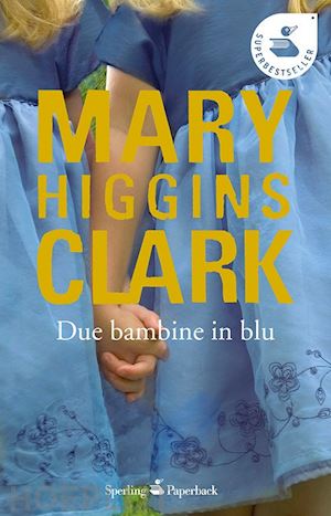 higgins clark mary - due bambine in blu