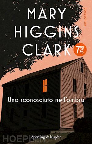 higgins clark mary - uno sconosciuto nell'ombra