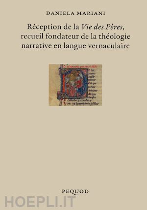 mariani daniela - réception de la «vie des pères» recueil fondateur de la théologie narrative en langue vernaculaire