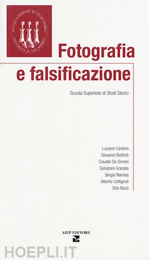 canfora l. (curatore) - fotografia e falsificazione. scuola superiore di studi storici