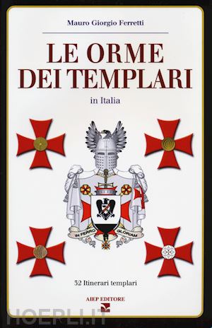 ferretti mauro giorgio - le orme dei templari in italia