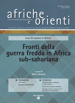 zamponi m.(curatore) - afriche e orienti (2013). vol. 3-4: fronti della guerra fredda in africa sub-sahariana