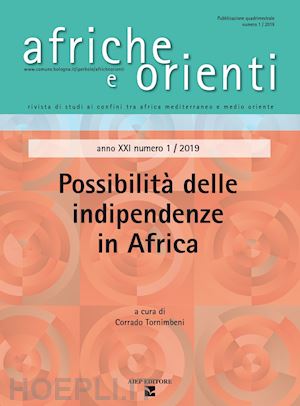 tornimbeni c.(curatore) - afriche e orienti (2019). vol. 1: possibilità delle indipendenze in africa