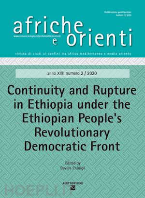 chinigò d.(curatore) - afriche e orienti (2020). vol. 2: continuity and rupture in ethiopia under the ethiopian peoples' revolutionary democratic front