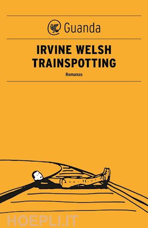welsh irvine - trainspotting - edizione italiana