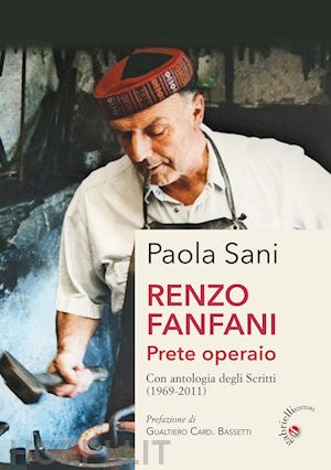 sani paola - renzo fanfani. prete operaio. con antologia degli scritti (1969-2011)