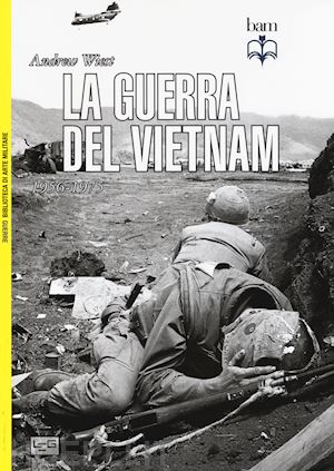 wiest andrew - la guerra del vietnam