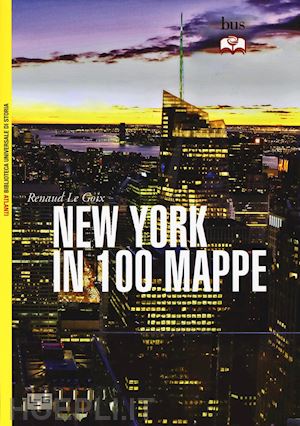 le goix remaud - new york in 100 mappe