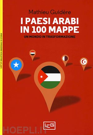 guidere mathieu - i paesi arabi in 100 mappe