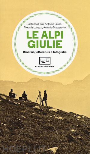 ferri; giusa; lunazzi - le alpi giulie