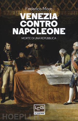 moro federico - venezia contro napoleone