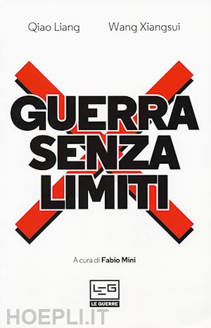 qiao liang; wang xiangsui; mini f. (curatore) - guerra senza limiti