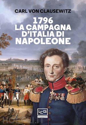 clausewitz carl von - 1796. la campagna italiana di napoleone