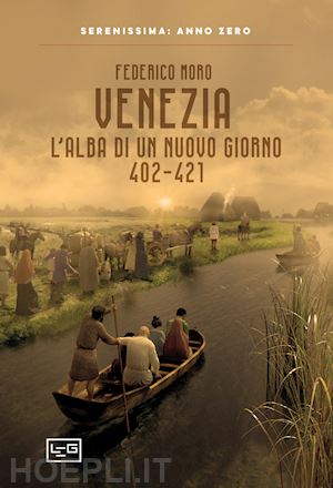 moro federico - venezia. l'alba di un nuovo giorno 402-421