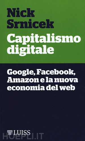 srnicek nick - capitalismo digitale