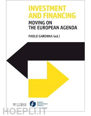 paolo garonna (ed.) - investment and financing moving on the european agenda