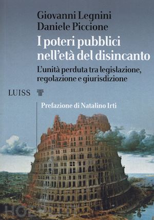 legnini giovanni -. piccione daniele - i poteri pubblici nell'eta' del disincanto