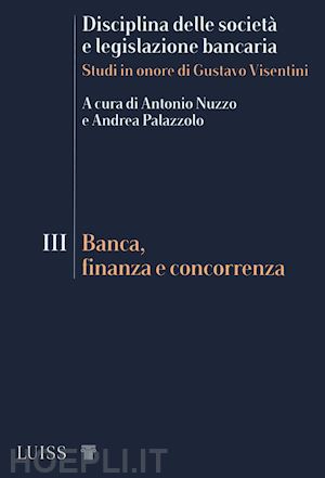 nuzzo a.; palazzolo a. - disciplina delle societa' e legislazione bancaria. vol. 3