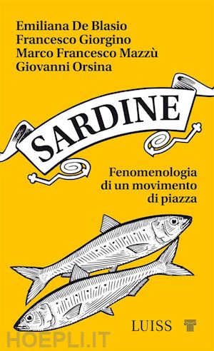 francesco giorgino; emiliana de blasio; marco francesco mazzù; giovanni orsina - sardine
