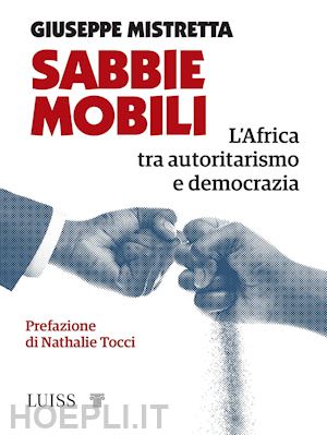 mistretta giuseppe - sabbie mobili. l'africa tra autoritarismo e democrazia