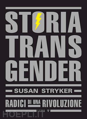 stryker susan; gruppo ippolita (curatore) - storia transgender