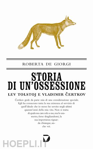 de giorgi roberta - storia di un'ossessione. lev tolstoj e vladimir certkov