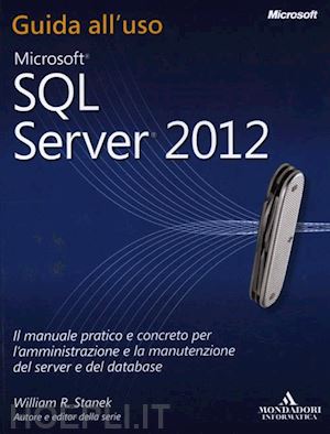 stanek william r. - microsoft sql server 2012 - guida all'uso