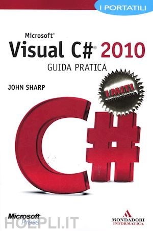 sharp john - microsoft visual c# 2010 - guida pratica