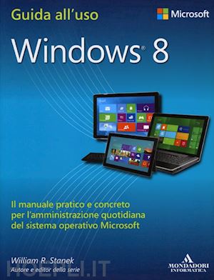 stanek william r. - microsoft windows 8 guida all'uso