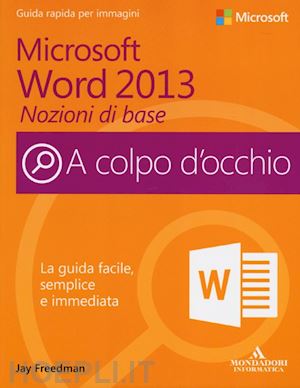 freedman jay - microsoft word 2013 a colpo d'occhio