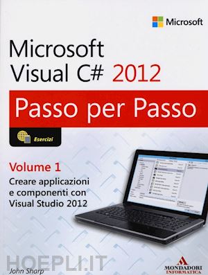 sharp john - microsoft visual c# 2012 passo per passo vol. 1