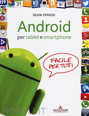 ponzio silvia - android per tablet e smartphone. facile per tutti