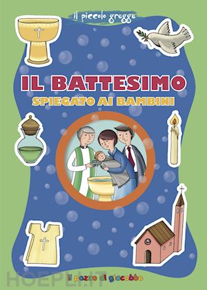 giordano elena - il battesimo spiegato ai bambini. ediz. illustrata