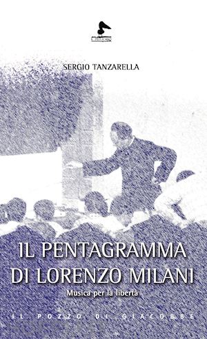 tanzarella sergio - il pentagramma di lorenzo milani. musica per la libertà