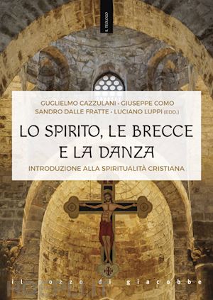 cazzulani guglielmo; como giuseppe; dalle fratte sandro - lo spirito, le brecce e la danza