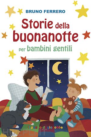 ferrero bruno - storie della buonanotte per bambini gentili. ediz. illustrata