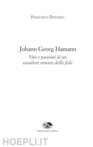 donadio francesco - johann georg hamann. vita e passioni di un cavaliere errante della fede
