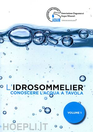 associazione degustatori acque minerali (curatore) - l'idrosommelier  1