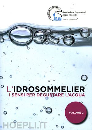 associazione degustatori acque minerali (curatore) - l'idrosommelier  2